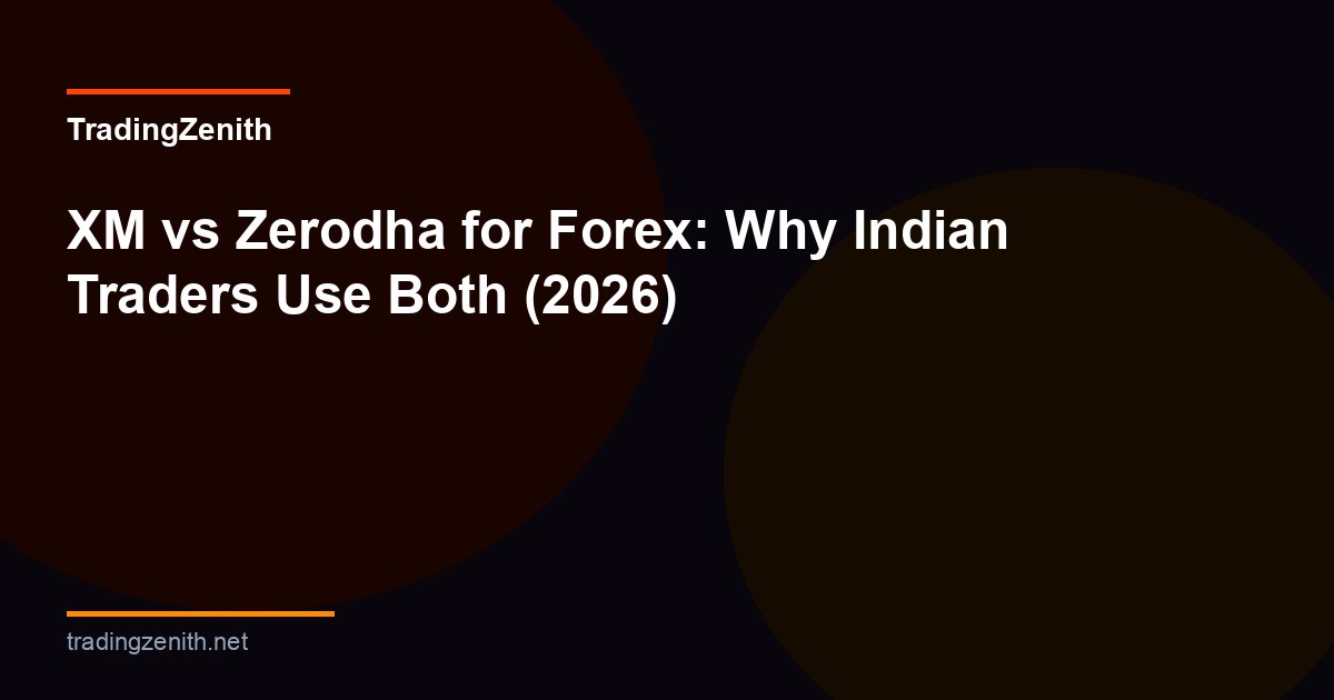 XM vs Zerodha comparison for Indian forex traders